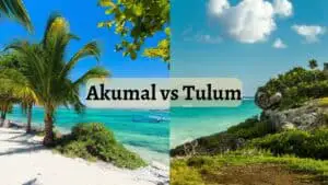 Akumal vs Tulum