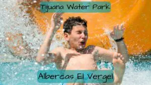 Albercas El Vergel – Tijuana Water Park
