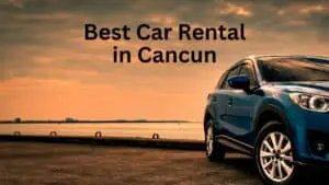 Best Car Rental in Cancun