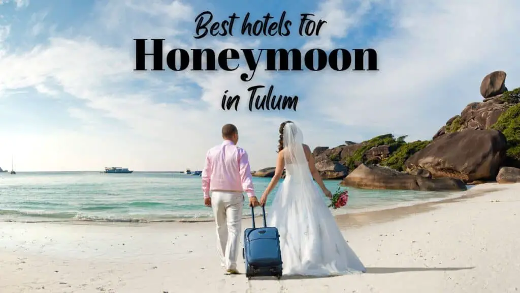 Best Hotels for Honeymoon in Tulum