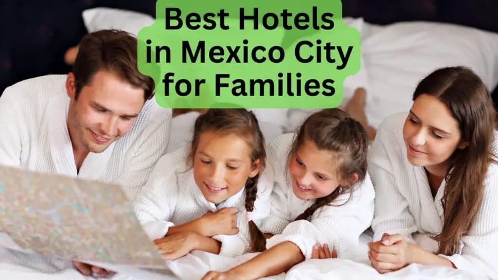 Best Hotels in Mexico City for Families