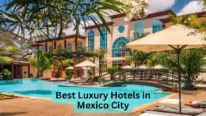 Best Luxury Hotels in Mexico City