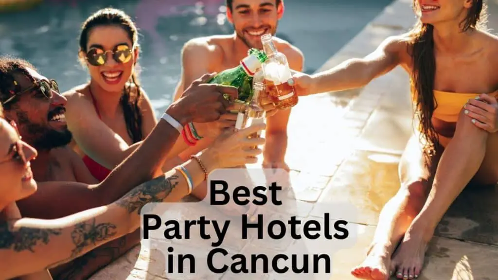 Best Party Hotels in Cancun