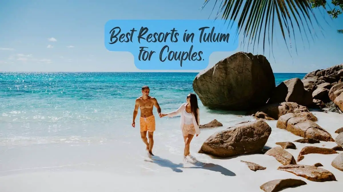 Best Resorts in Tulum for Couples