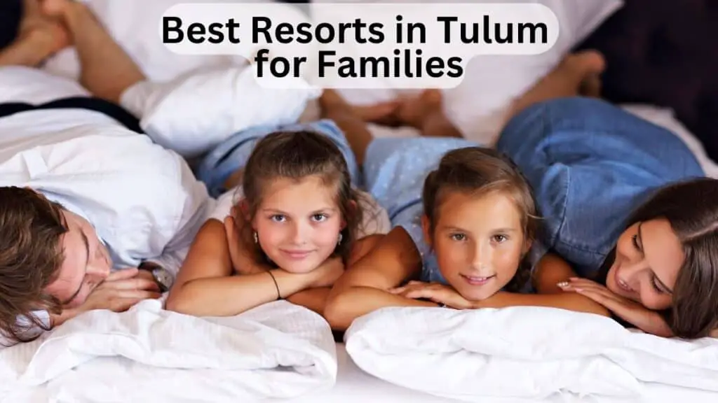 Best Resorts in Tulum for Families