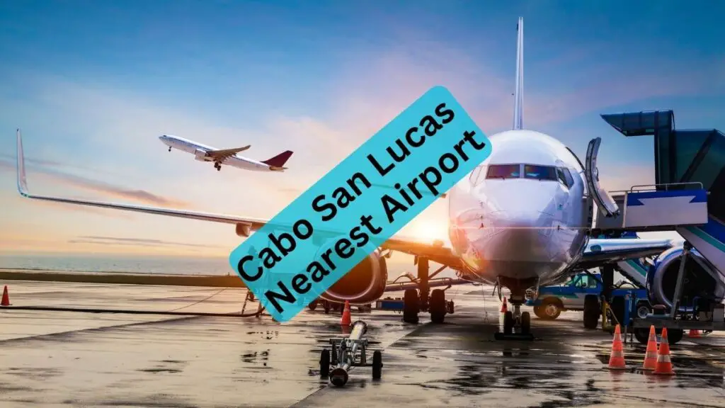 Cabo San Lucas - Nearest Airport