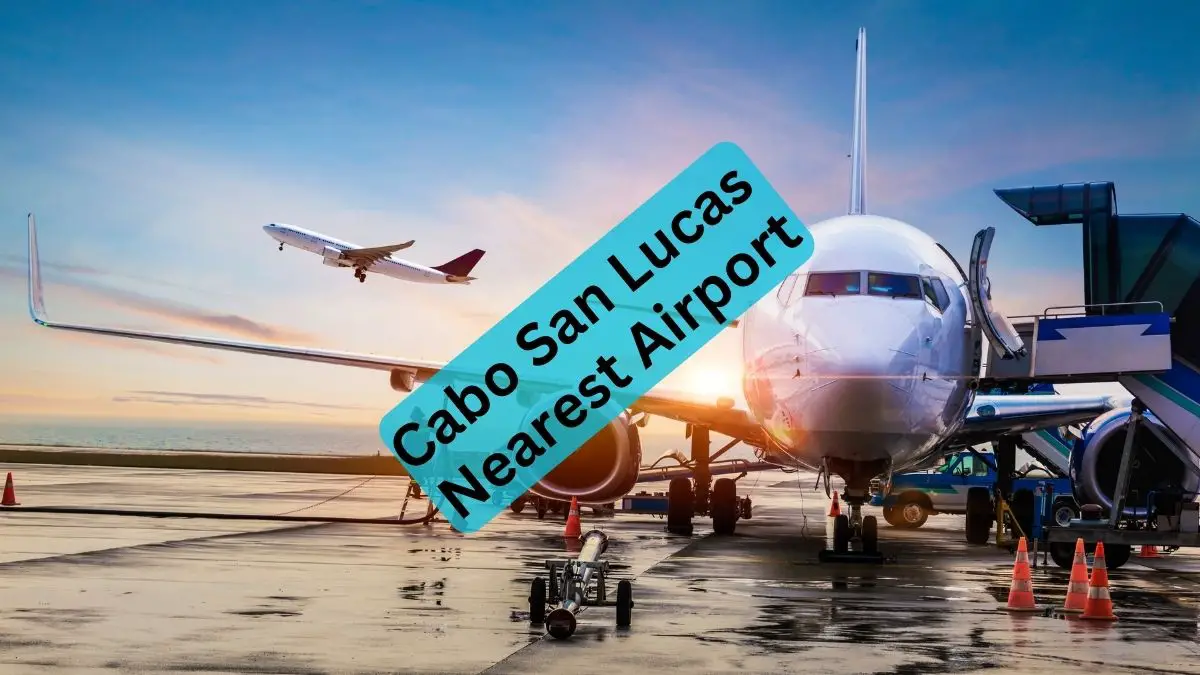 Cabo San Lucas - Nearest Airport