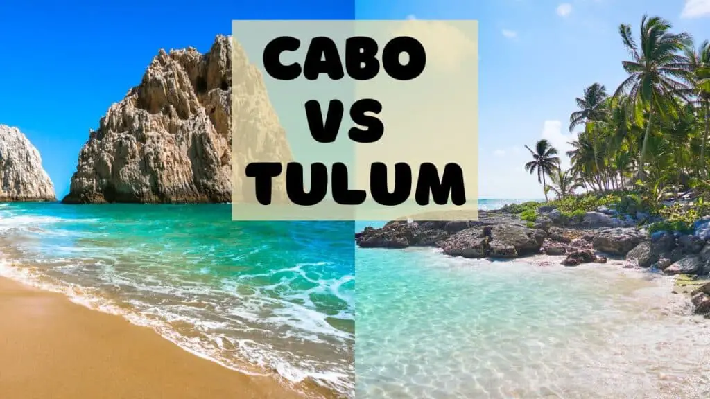 Cabo vs Tulum