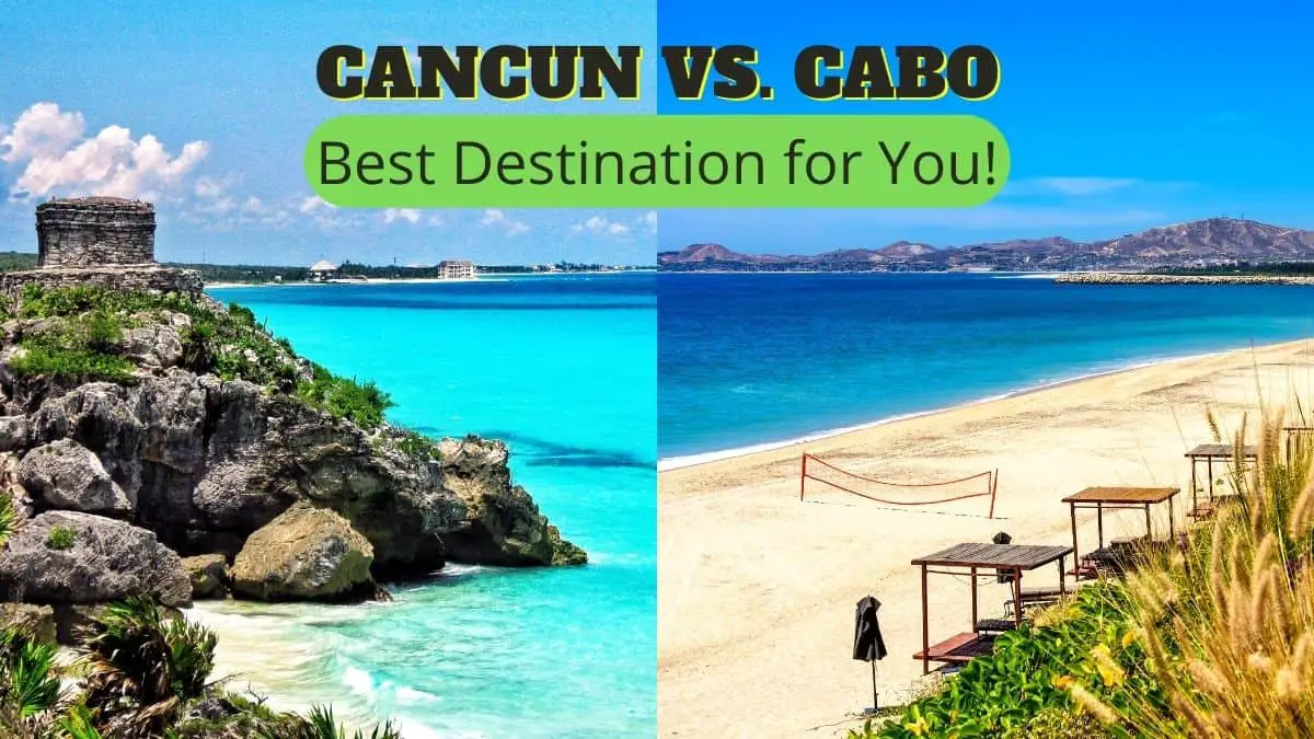 Cancun vs. Cabo