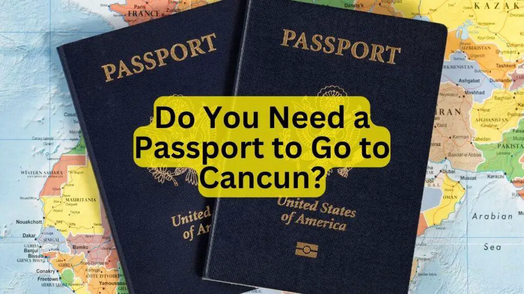 Do You Need a Passport to Go to Cancun? InfoVacay