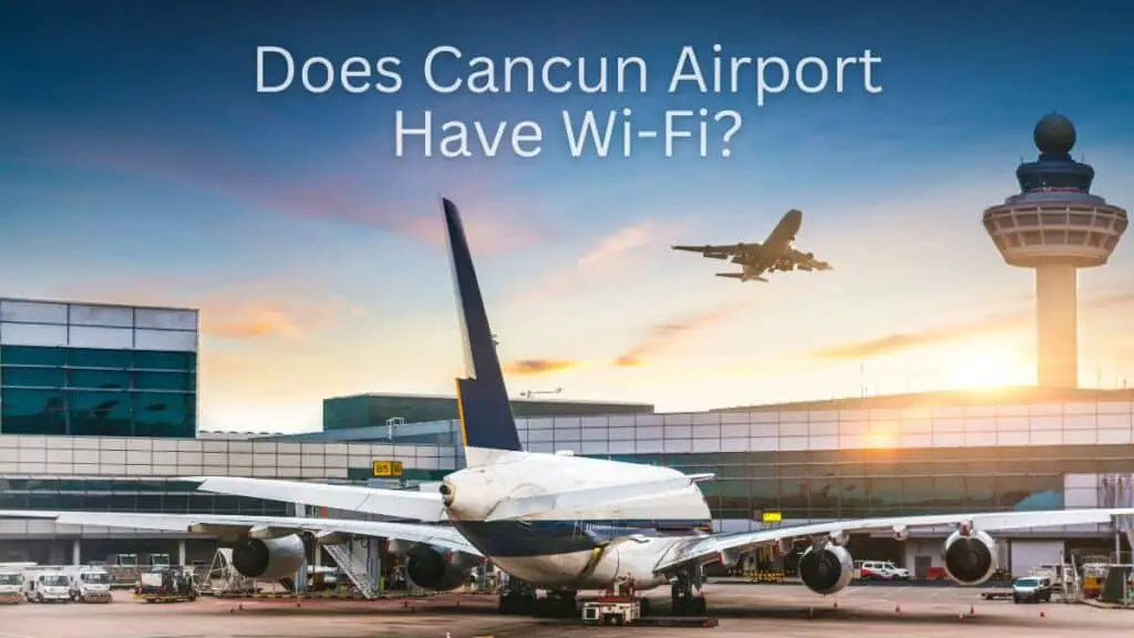 Does Cancun Airport Have Wi-Fi