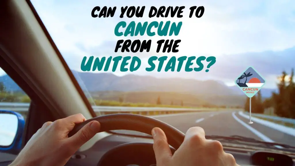 Drive to Cancun From the United States