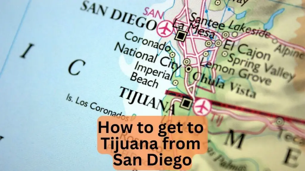 How to Get to Tijuana from San Diego