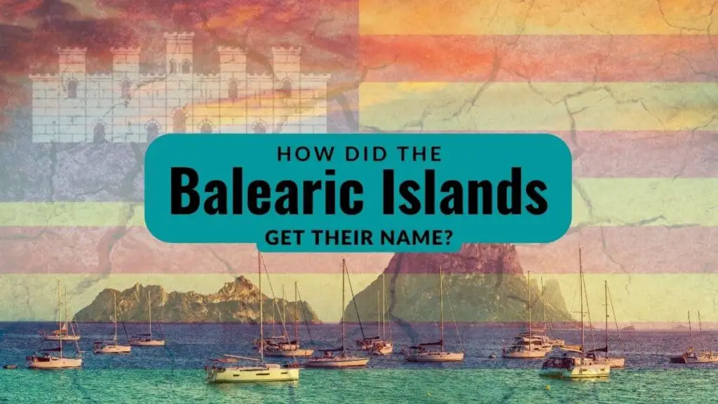 How Did the Balearic Islands Get Their Name?