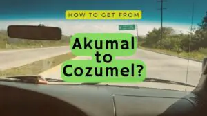 How to Get From Akumal to Cozumel?
