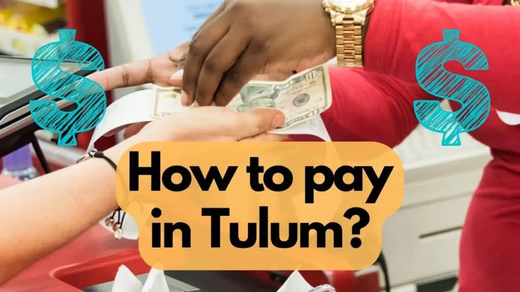 How to pay in Tulum?