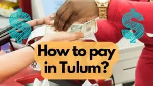How to pay in Tulum?