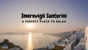 Imerovigli Santorini – A perfect place to relax