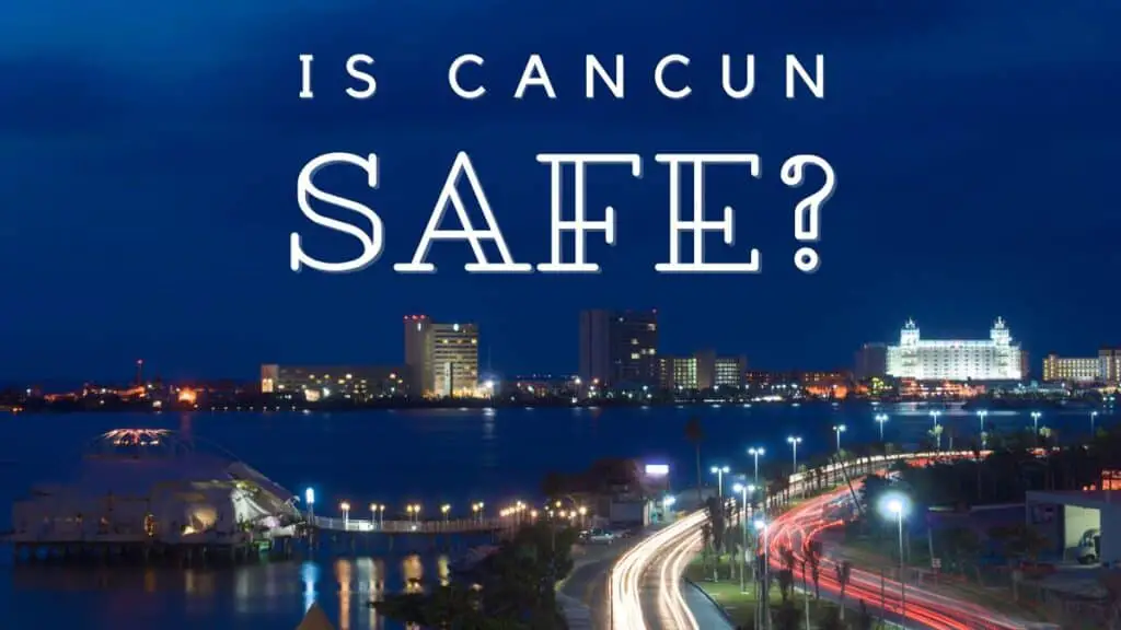 Is Cancun Safe?