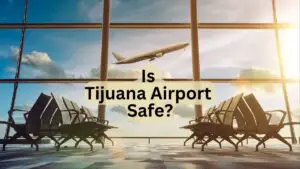 Is Tijuana Airport Safe