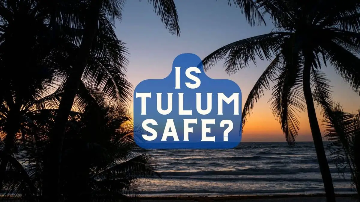 Is Tulum Safe