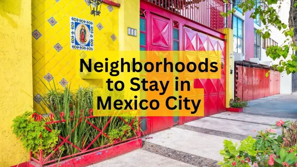 Neighborhoods to Stay in Mexico City