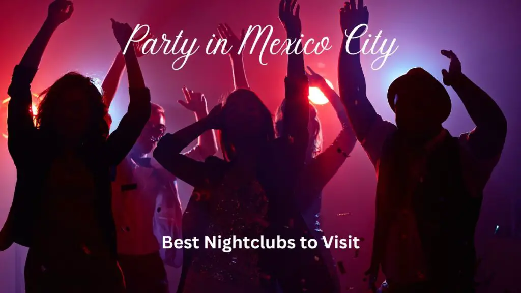 Party in Mexico City Best Nightclubs to Visit