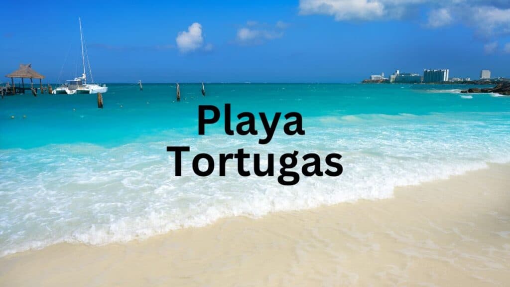 Playa Tortugas