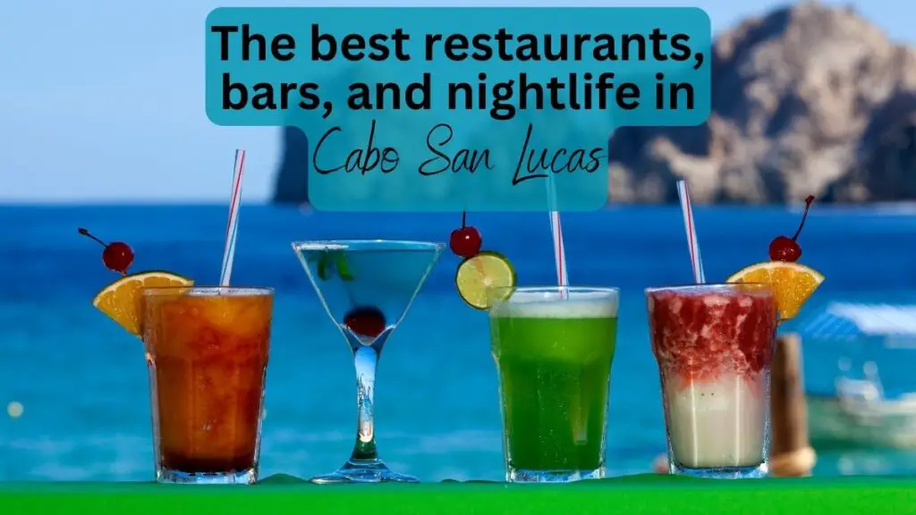 Restaurants, Bars, and Nightlife in Cabo San Lucas