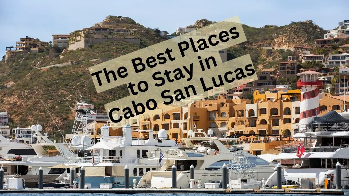 The Best Places to Stay in Cabo San Lucas