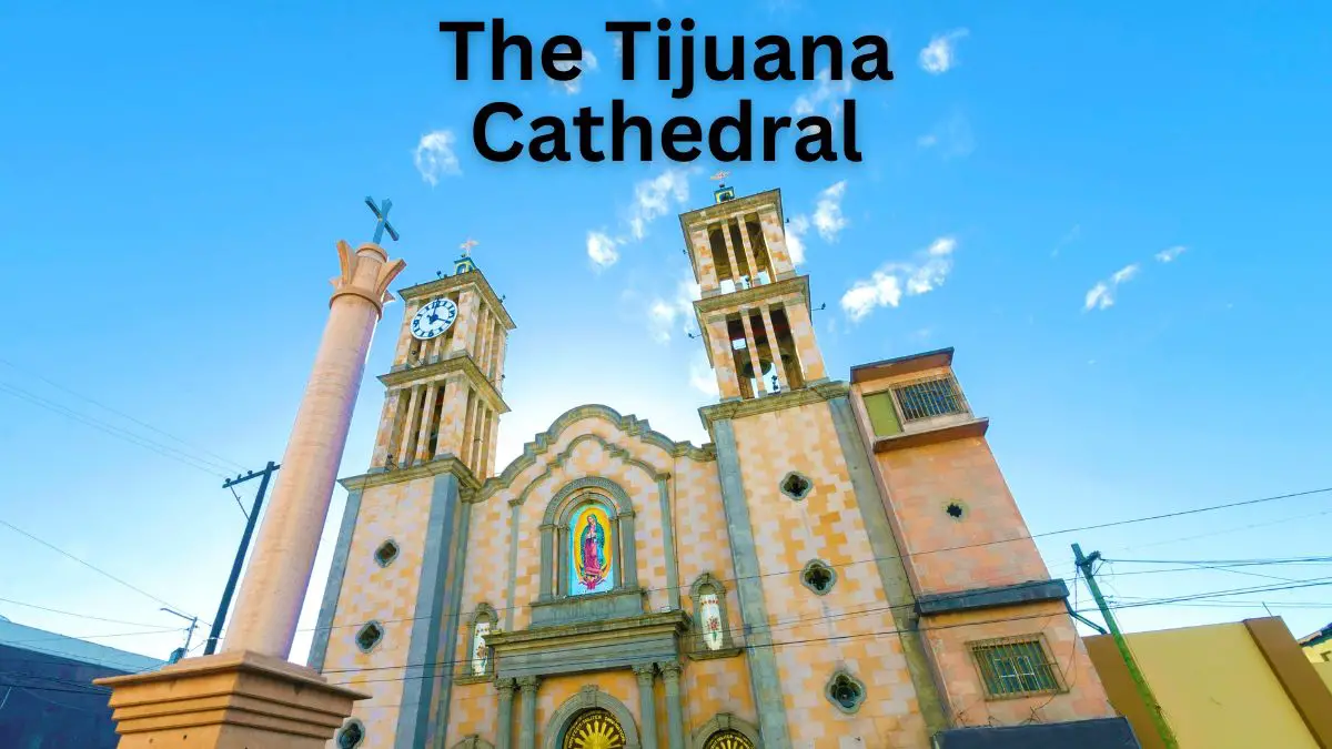 The Tijuana Cathedral