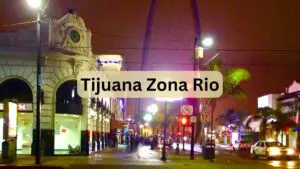 Tijuana Zona Rio