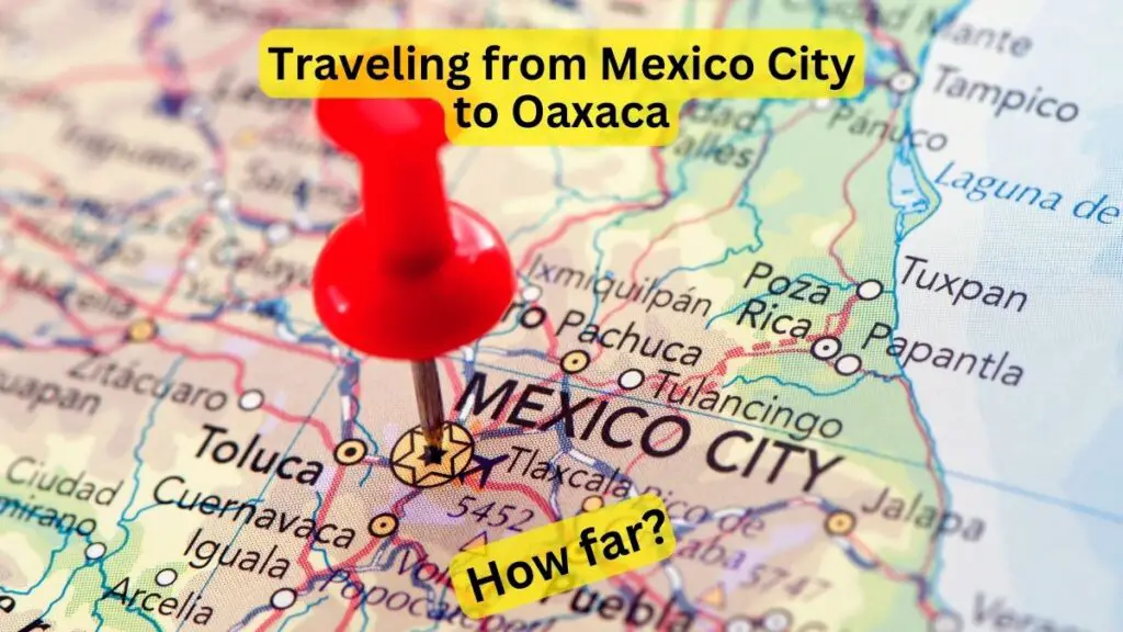 Traveling from Mexico City to Oaxaca