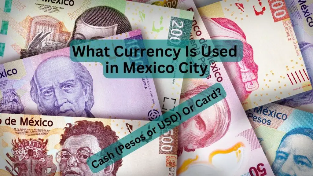 What Currency Is Used in Mexico City