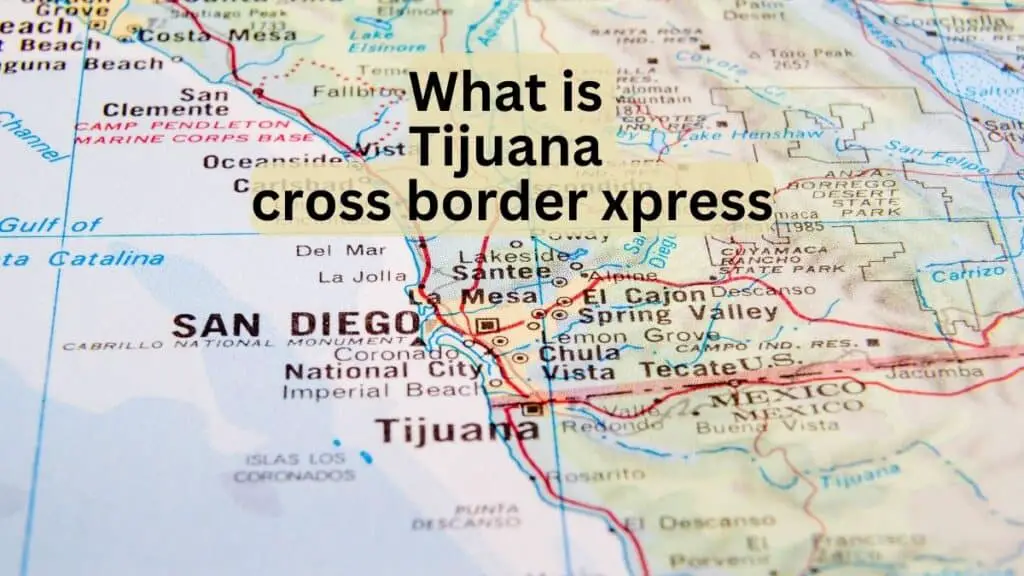 What Is Tijuana Cross Border Xpress