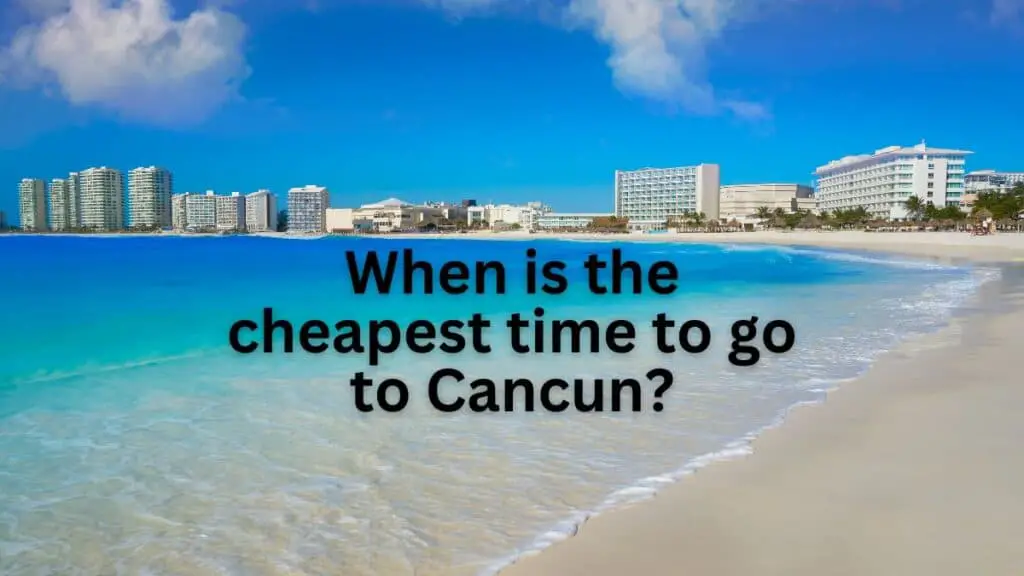 cheapest month to travel to cancun