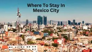 Where To Stay In Mexico City