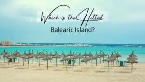 Which is the Hottest Balearic Island?