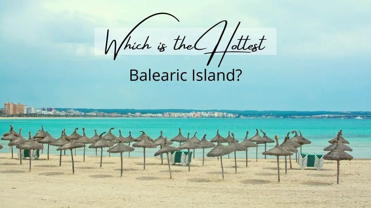 Which is the Hottest Balearic Island?