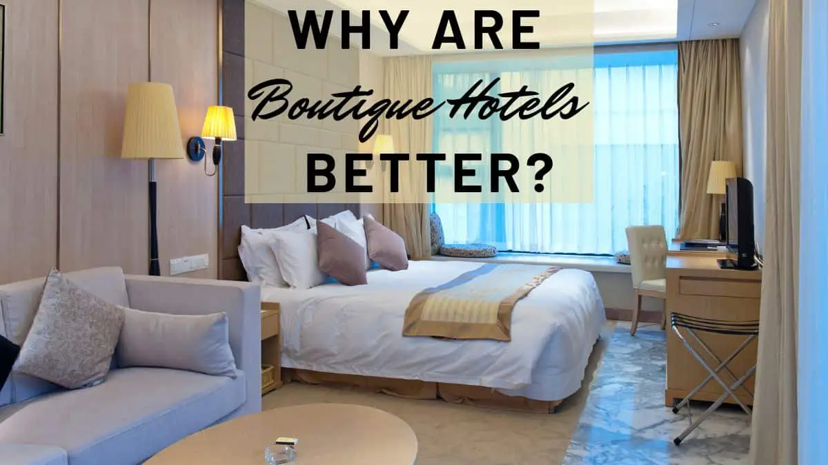 Why Are Boutique Hotels Better