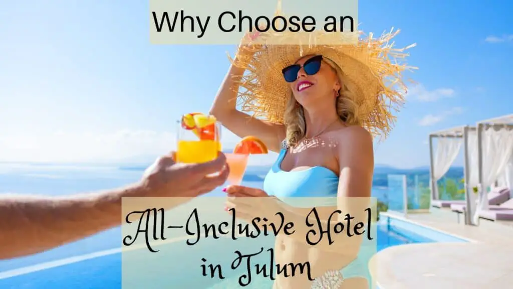 Why Choose an All-Inclusive Hotel in Tulum