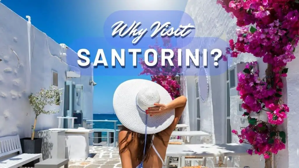 Why Visit Santorini?